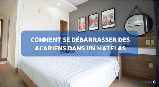 comment se débarrasser des acariens dans un matelas