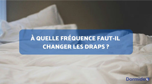 à quelle fréquence faut-il changer les draps