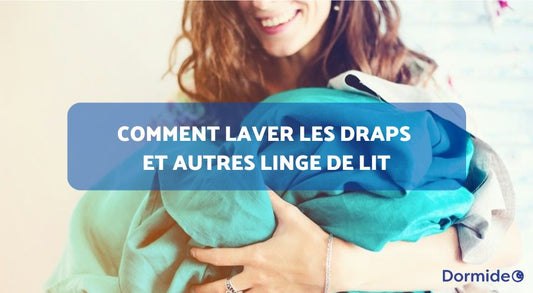 comment laver vos draps et votre linge de lit