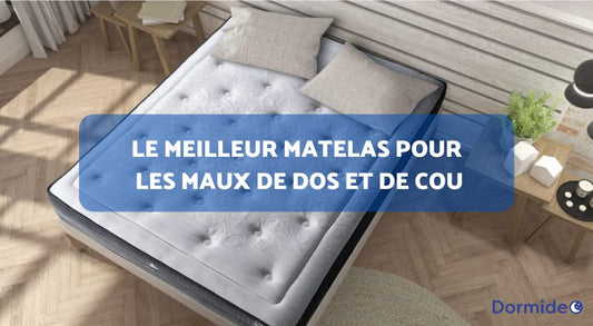 le meilleur matelas pour les maux de dos et de cou